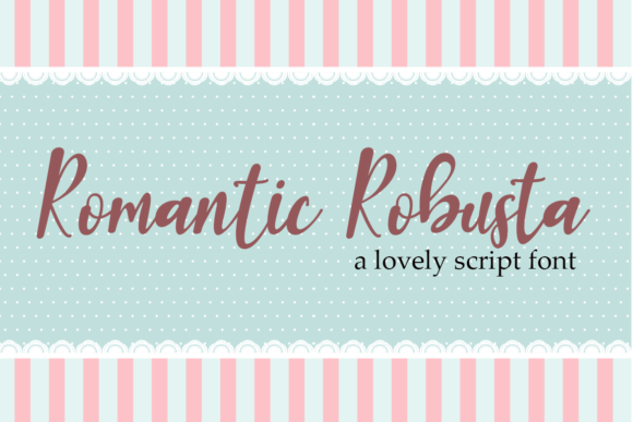 Romantic Robusta: A Font for Creative Campaigns
